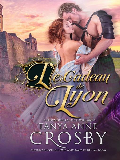 Title details for Le Cadeau de Lyon by Tanya Anne Crosby - Available